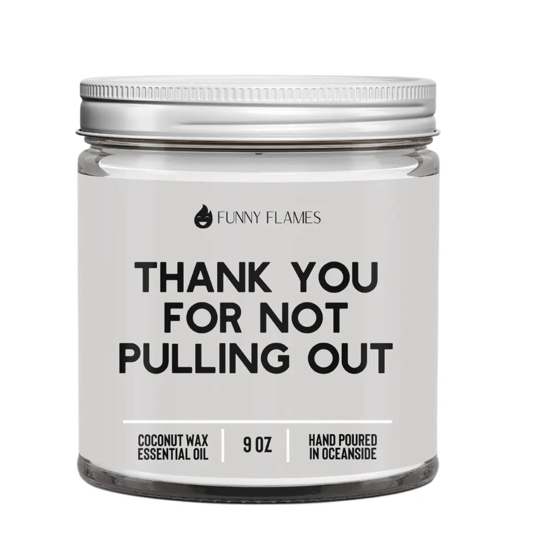 Thank You For Not Pulling Out DC-Funny Candle Co