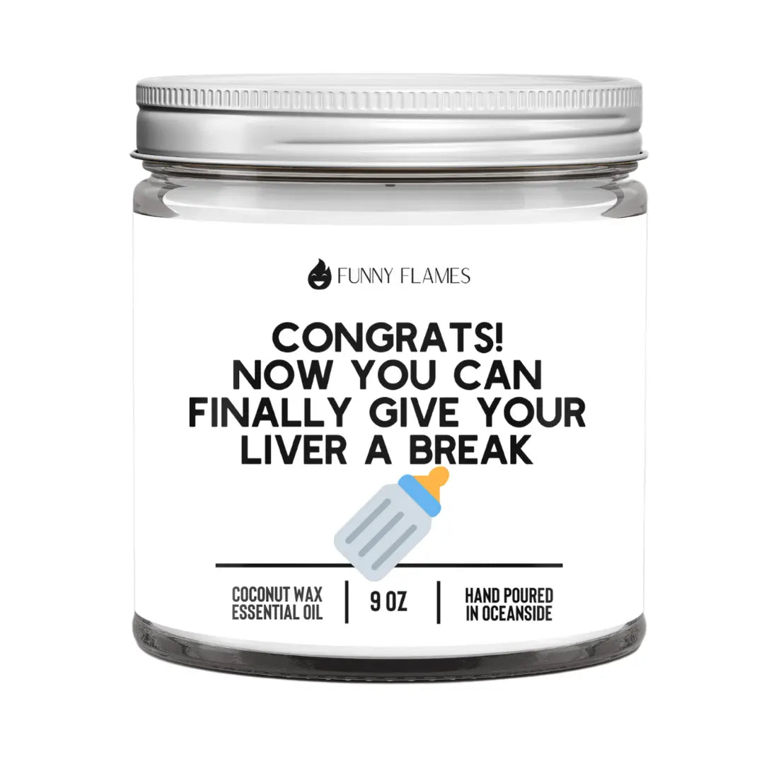 Now You Can Finally Give Your Liver A Break - Funny Baby Shower Candle DC-Funny Candle Co