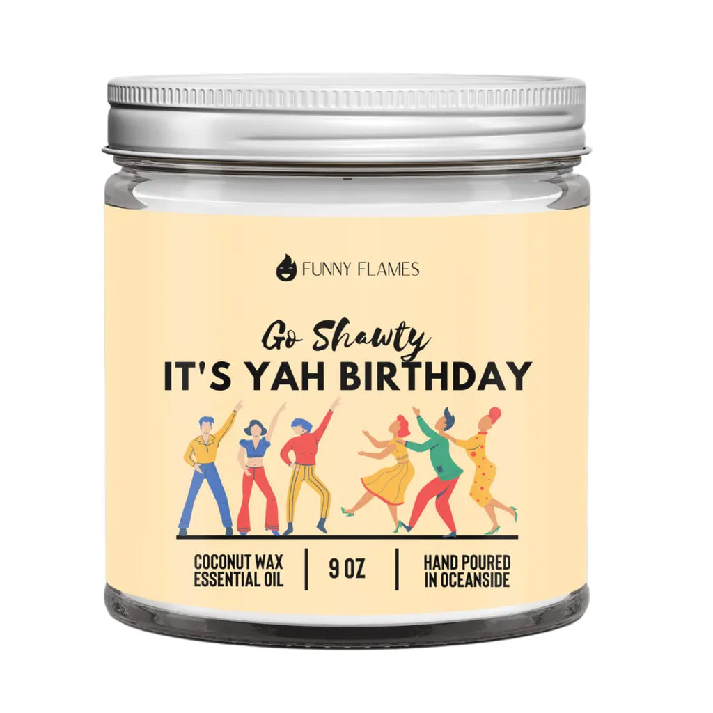 Go Shawty, It's Yo' Birthday - Funny Birthday Gift DC-Funny Candle Co