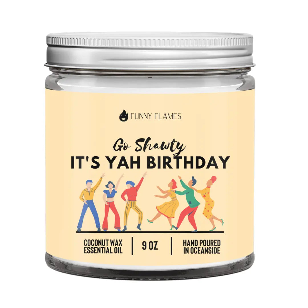 Go Shawty, It's Yo' Birthday - Funny Birthday Gift DC-Funny Candle Co