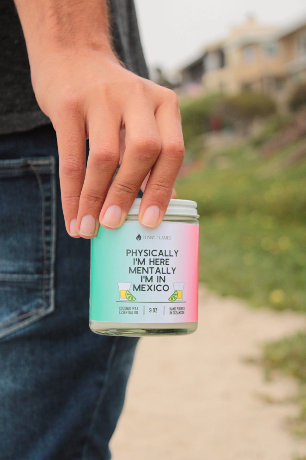 Physically I'm Here, Mentally I'm in Mexico DC-Funny Candle Co