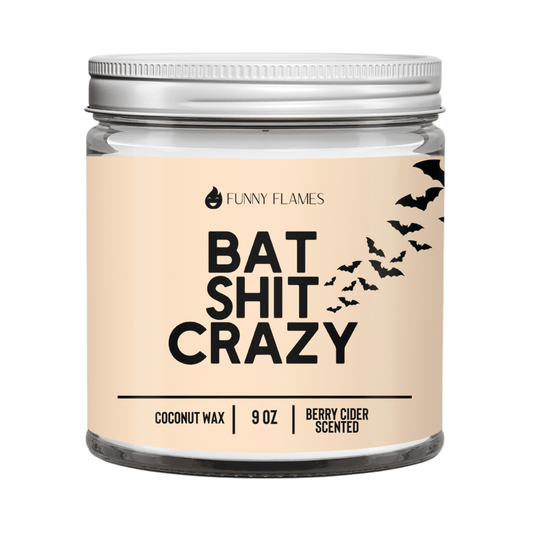 Bat Shit Crazy - Funny Flames