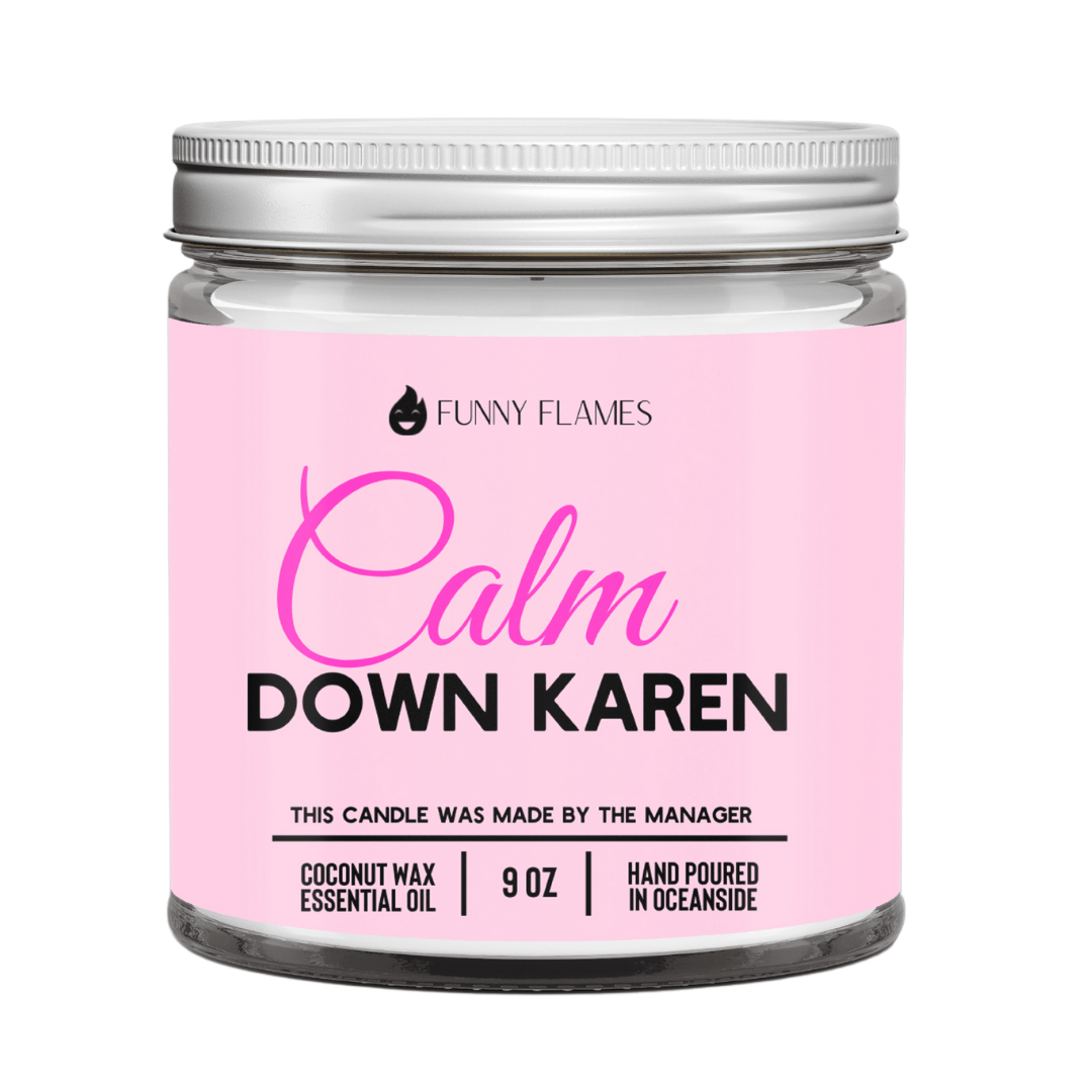 Calm down Karen - Funny Flames