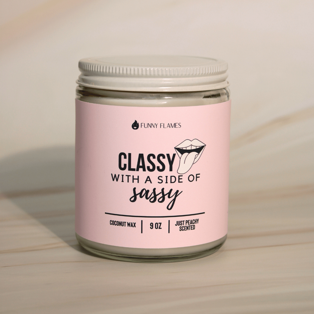 Classy With A Side Of Sassy - Funny Flames