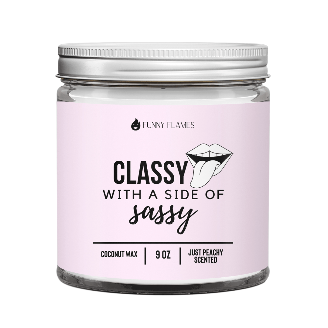 Classy With A Side Of Sassy - Funny Flames