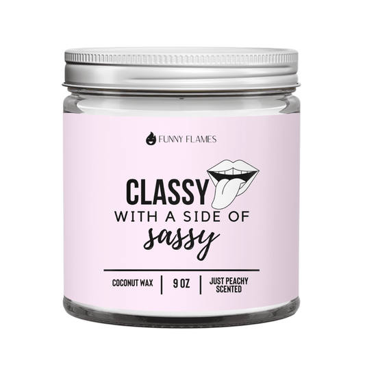 Classy With A Side Of Sassy - Funny Flames