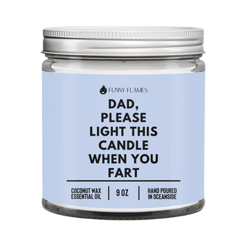 Dad, Please Light This Candle When You Fart - Funny Flames - Funny Flames