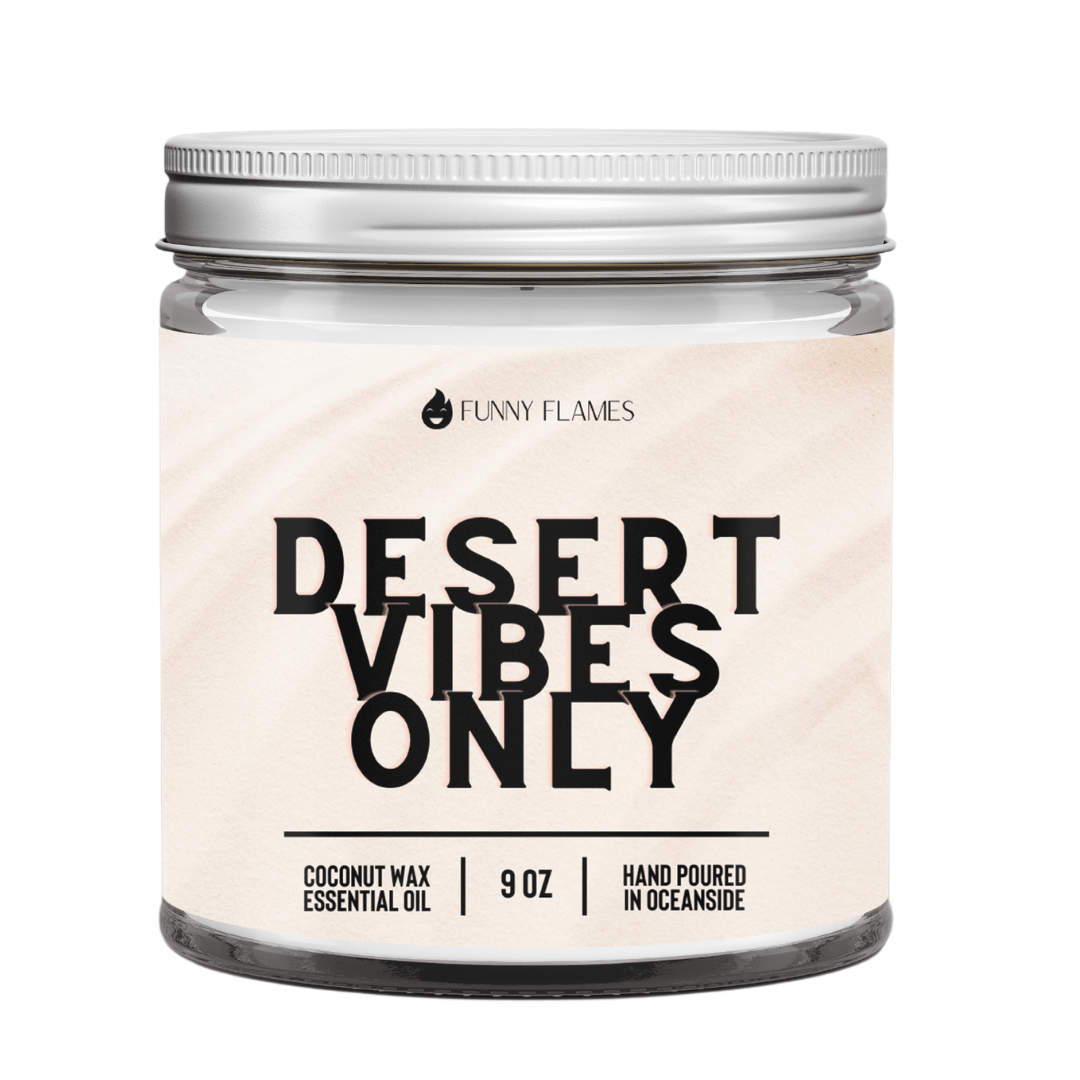 Desert Vibes Only - Funny Flames