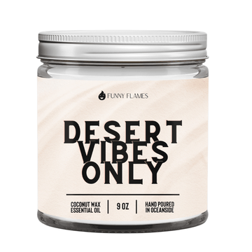 Desert Vibes Only - Funny Flames