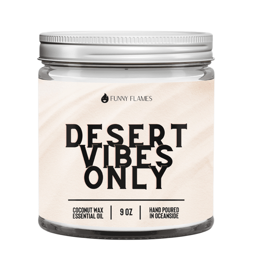 Desert Vibes Only - Funny Flames