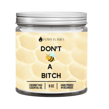 Don't Bee A Bitch - Funny Flames