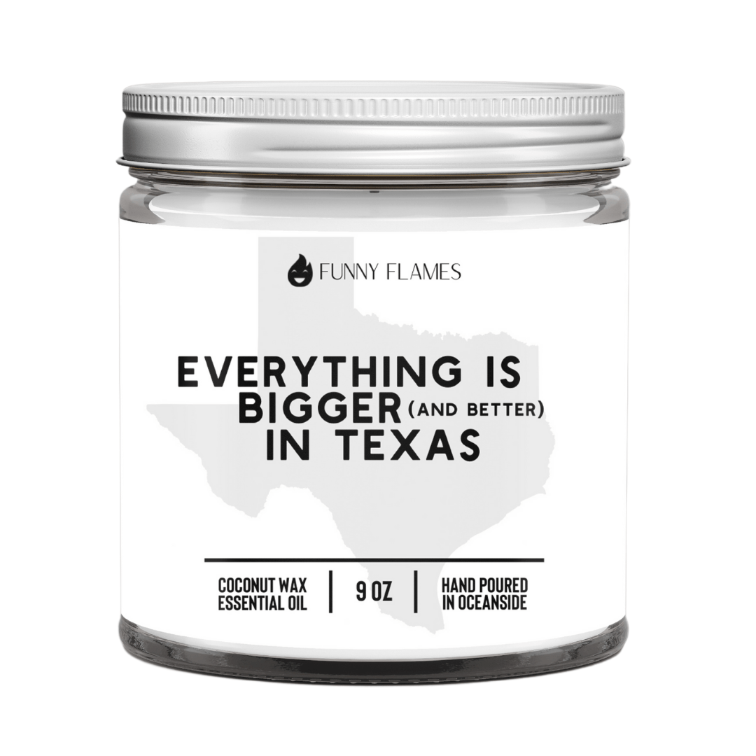 Everything Is Bigger In Texas - Funny Flames