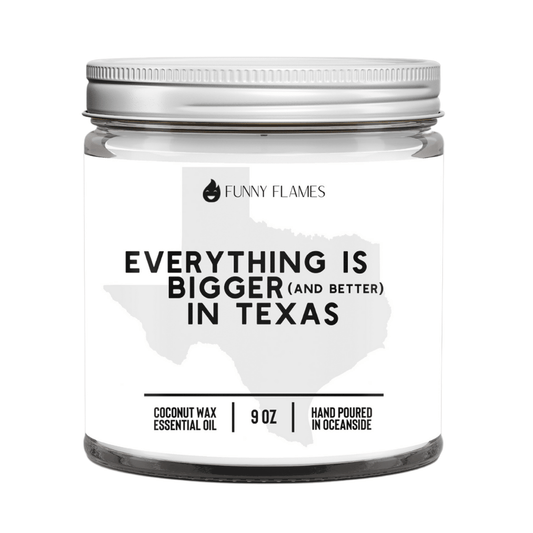 Everything Is Bigger In Texas - Funny Flames