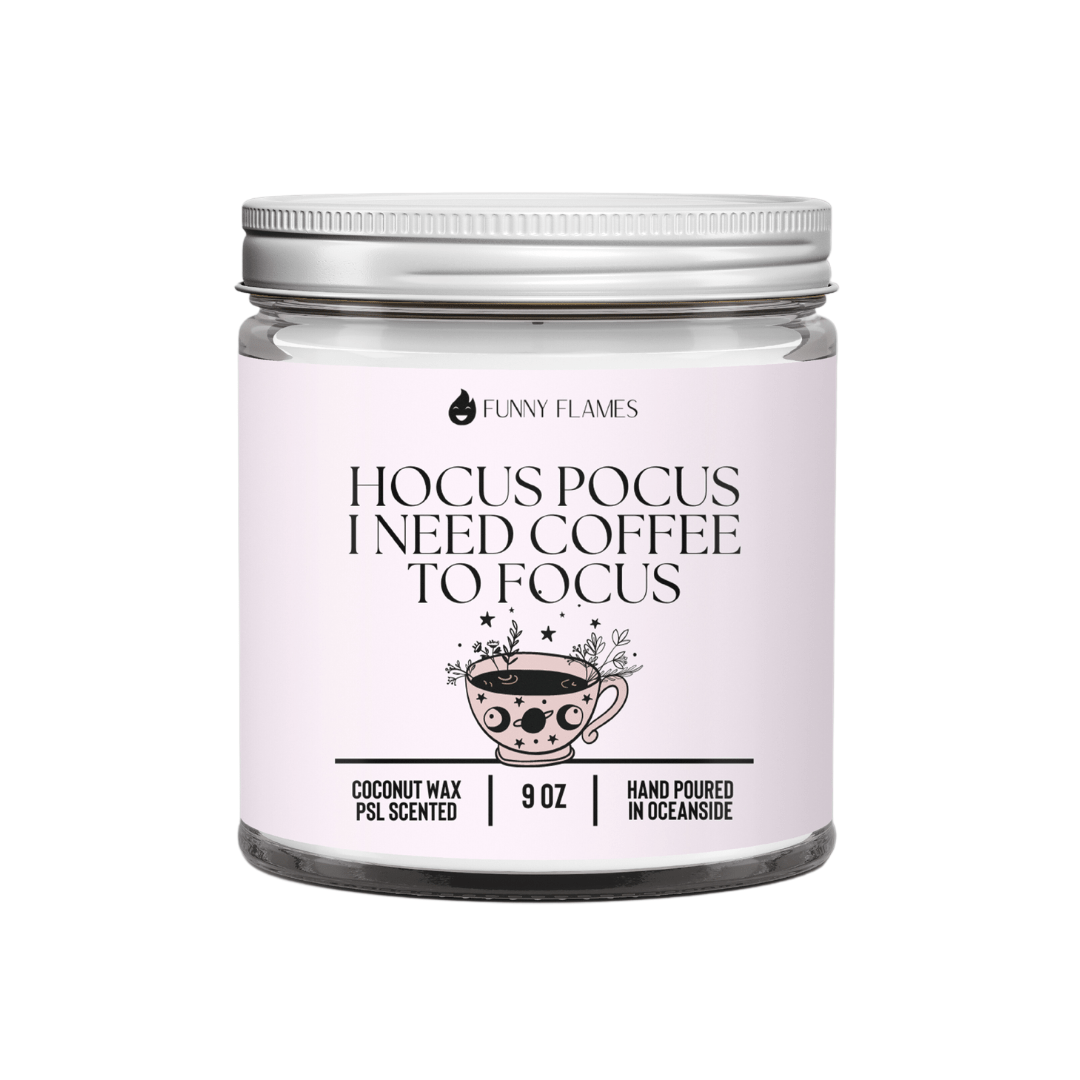 Hocus Pocus, I Need Coffee to Focus - Funny Flames