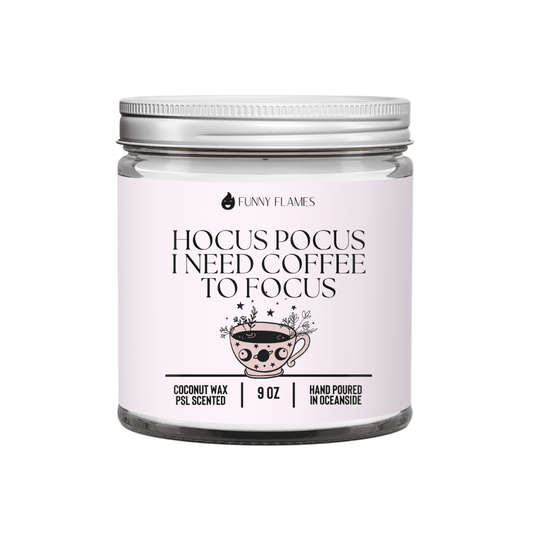 Hocus Pocus, I Need Coffee to Focus - Funny Flames