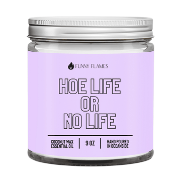 Hoe Life Or No Life - Funny Flames