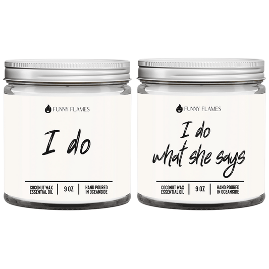 I Do, I Do What She Says - Funny Flames