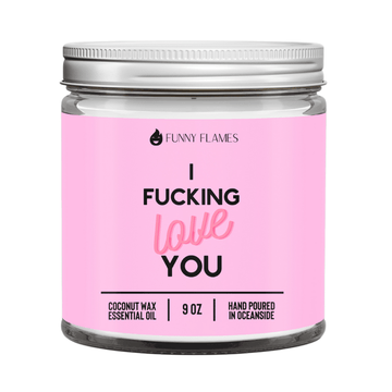 I Fucking Love You - Funny Flames