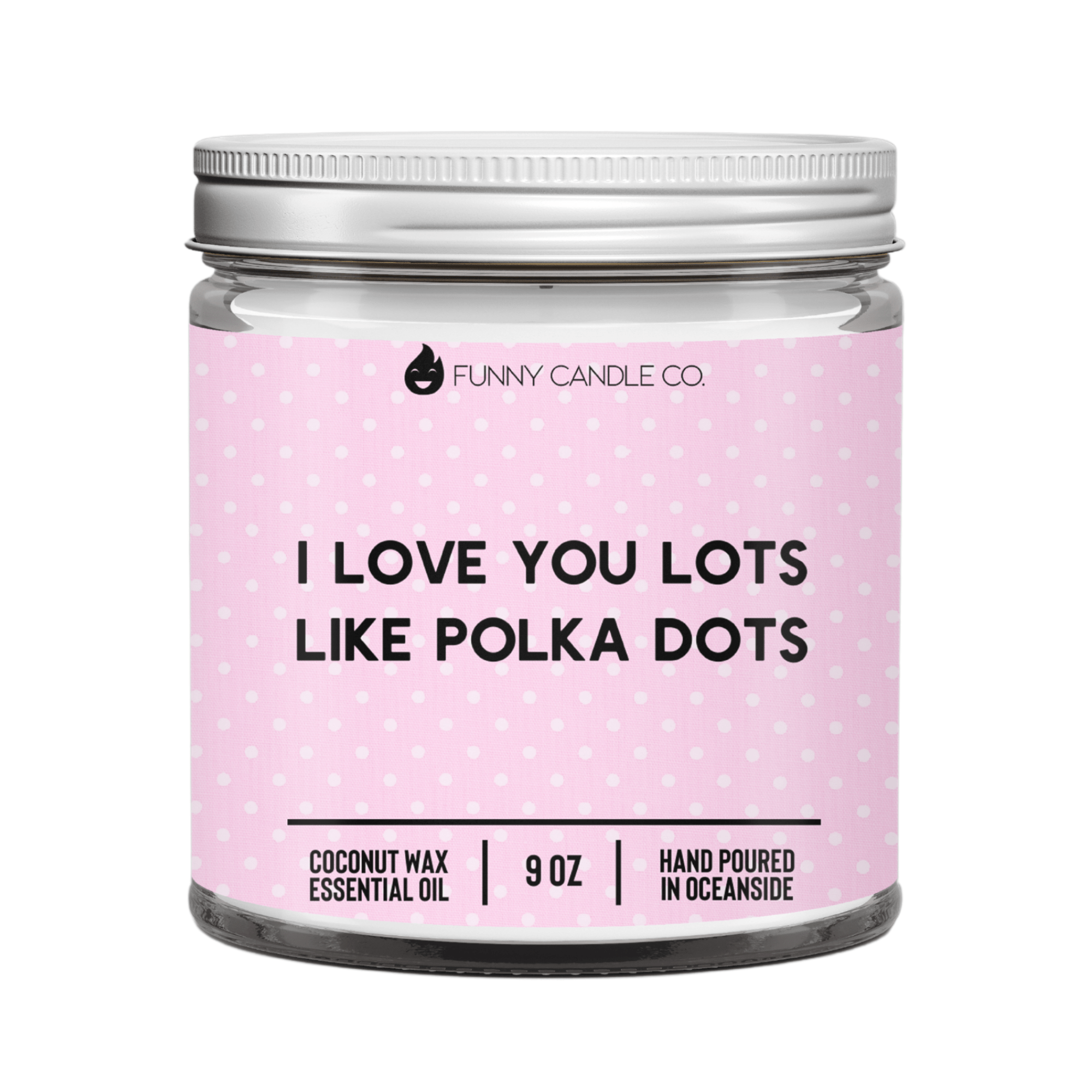 I Love You Lots Like Polka Dots - Funny Flames