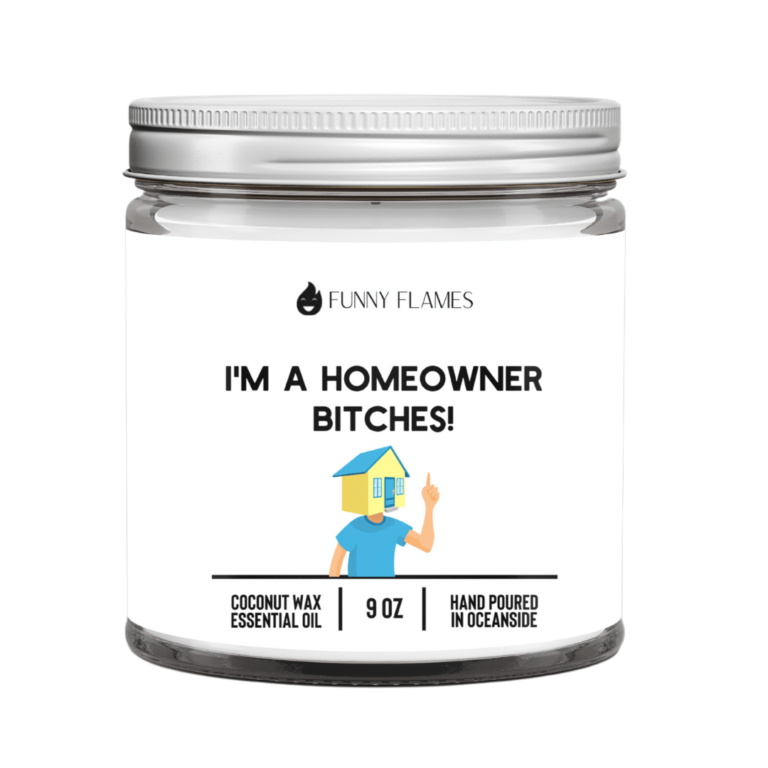 I'm A Homeowner Bitches (White) - Funny Flames