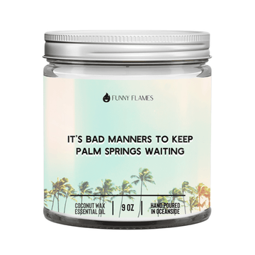 It's Bad Manners To Keep Palm Springs Waiting - Coconut wax candles