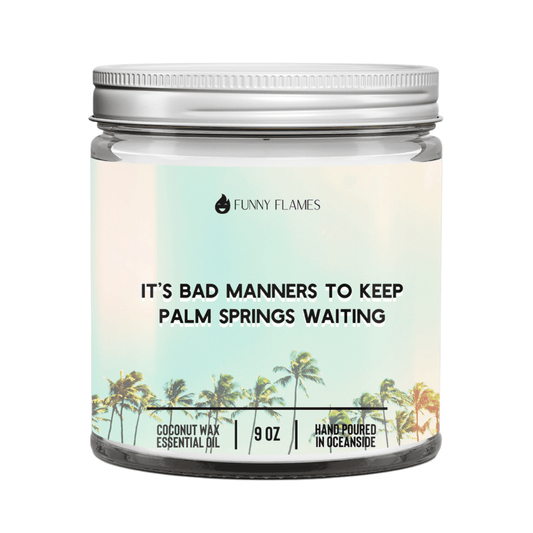 It's Bad Manners To Keep Palm Springs Waiting - Coconut wax candles