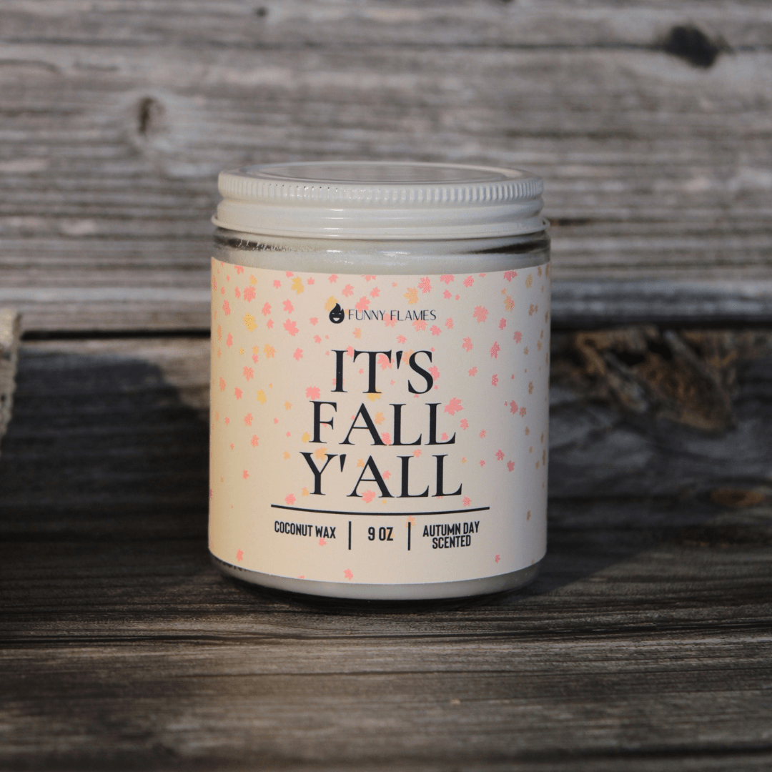 It's Fall Y'all - Funny Flames