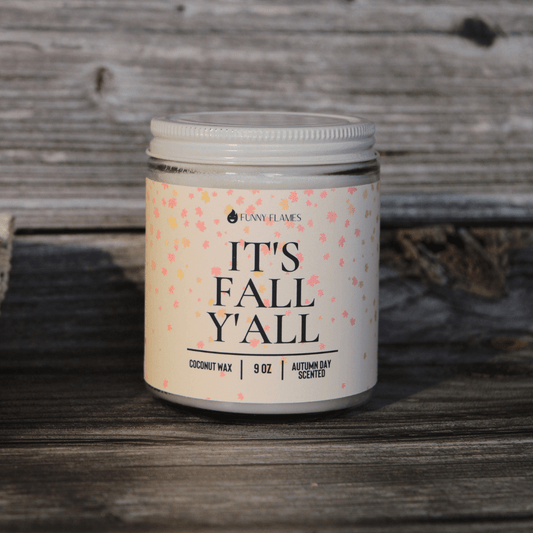 It's Fall Y'all - Funny Flames