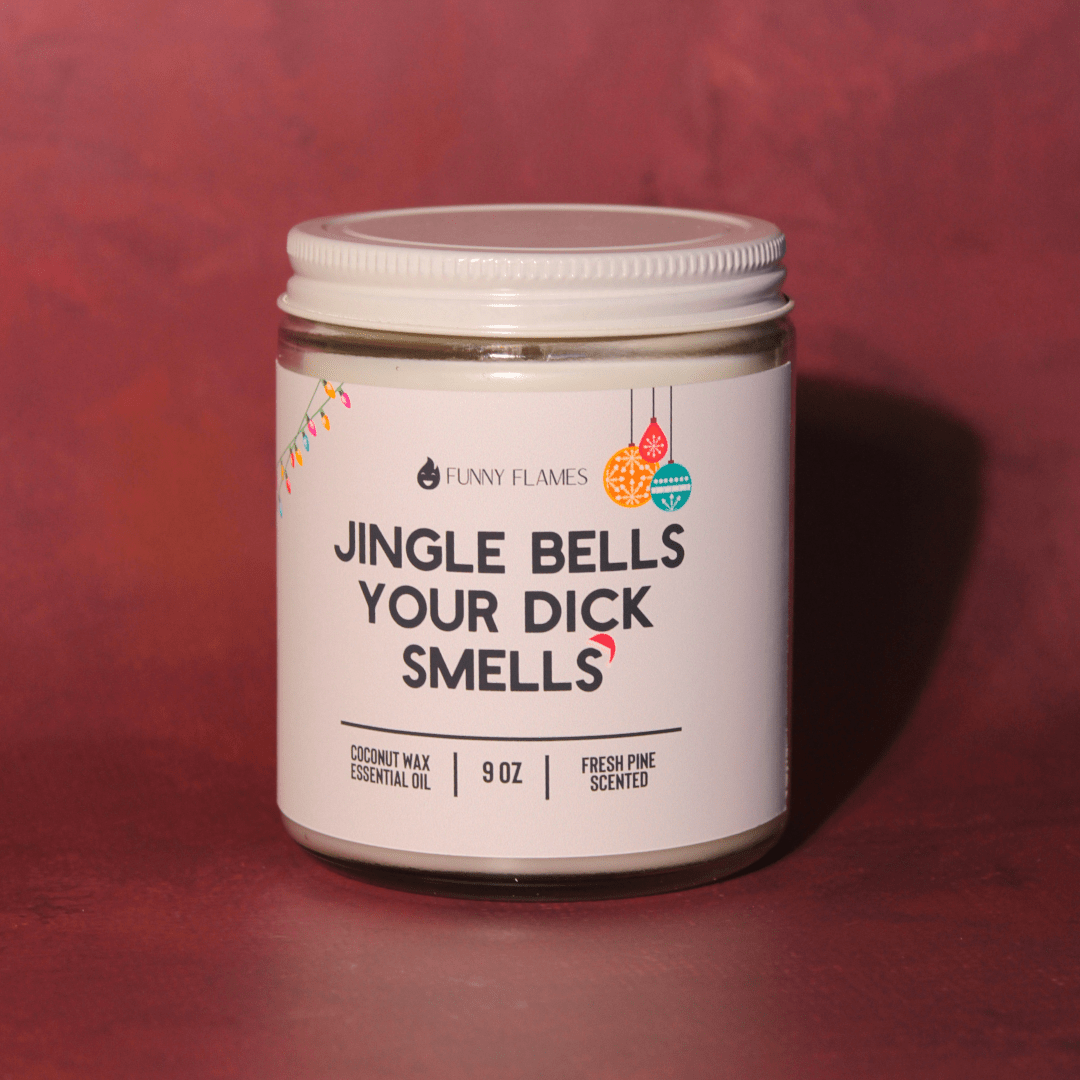 Jingle Bells Your Dick Smells - funny holiday gift for him - Funny Flames