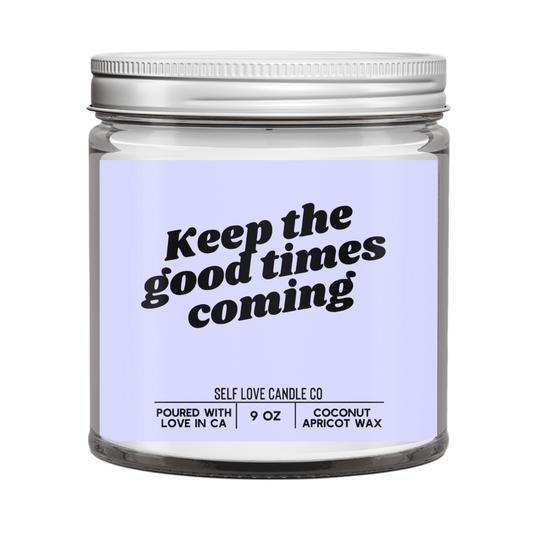 Keep The Good Times Coming - Funny Flames