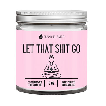Let That Shit Go (pink) - Funny Candle - Funny Flames