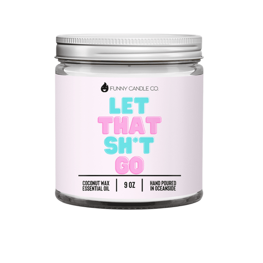 Let That Sh*t Go PG - Funny Flames