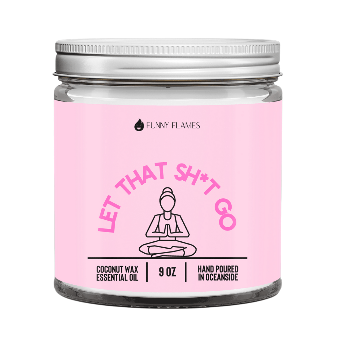 Let That Sh*t Go (PG pink) - Funny Flames