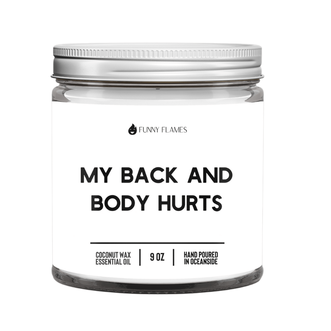 My Back And Body Hurts - Funny Flames