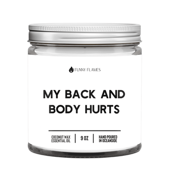 My Back And Body Hurts - Funny Flames