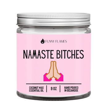 Namaste Bitches (pink) - Funny Flames