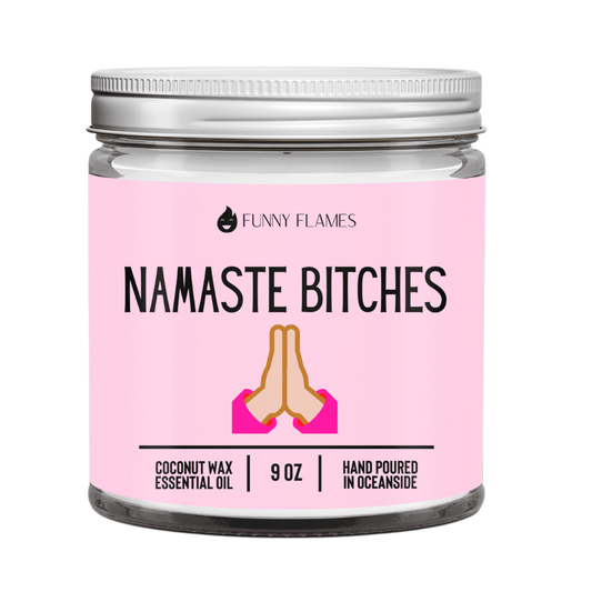 Namaste Bitches (pink) - Funny Flames