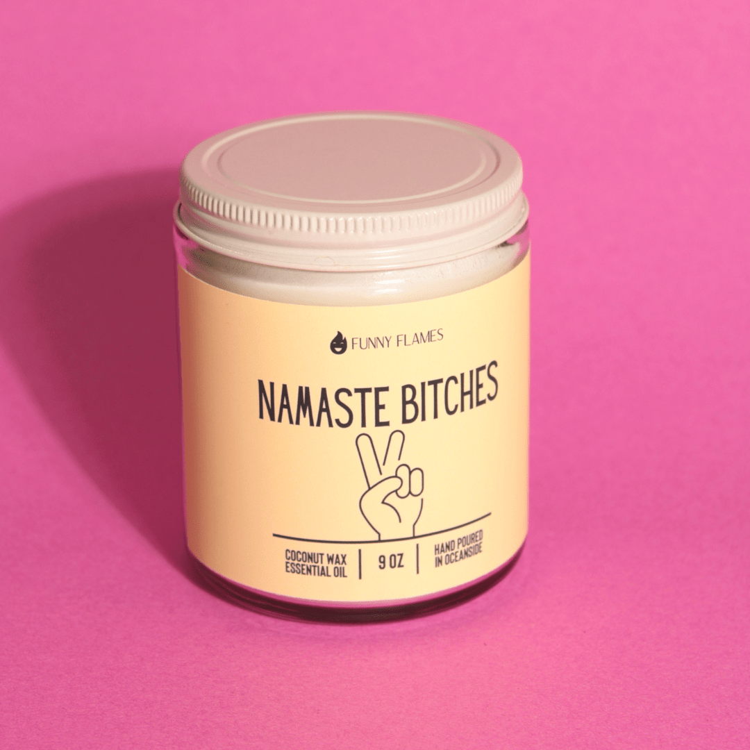 Namaste Bitches (yellow) - Funny Flames
