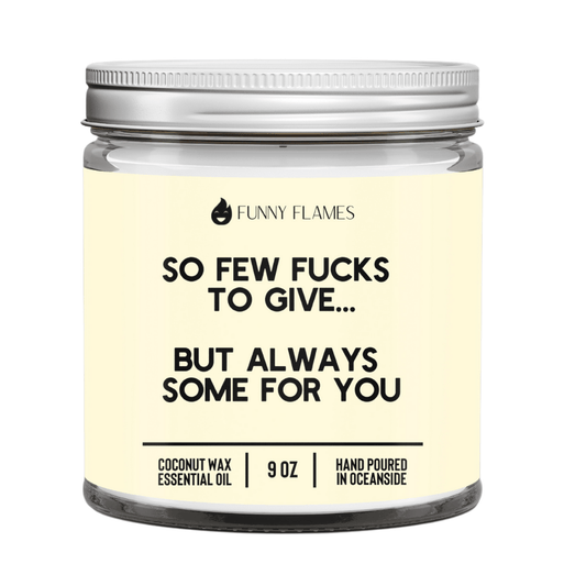 So Few F*cks To Give... - Funny Flames