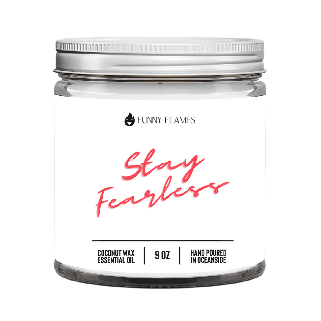 Stay Fearless - Funny Flames
