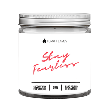 Stay Fearless - Funny Flames