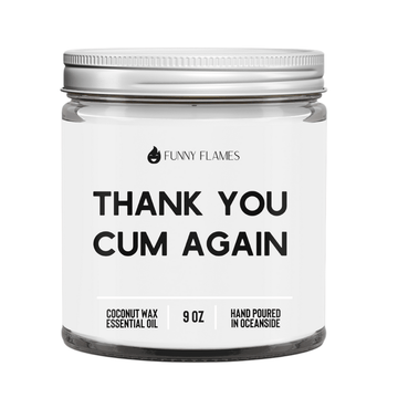 Thank You Cum Again - Funny Flames