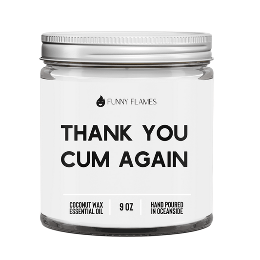 Thank You Cum Again - Funny Flames