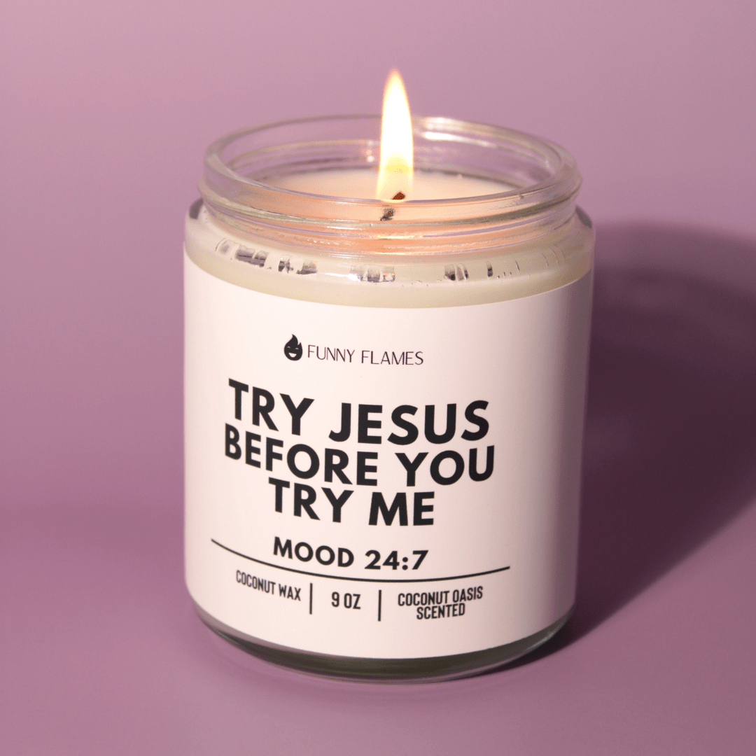 Try Jesus Before You Try Me - Funny Flames