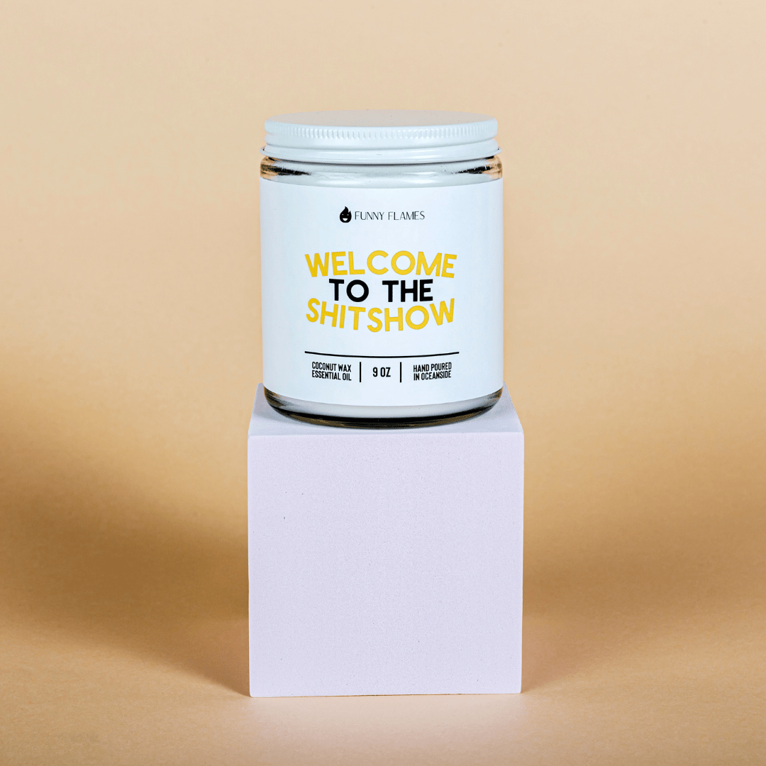 Welcome To The Shitshow - Funny Flames