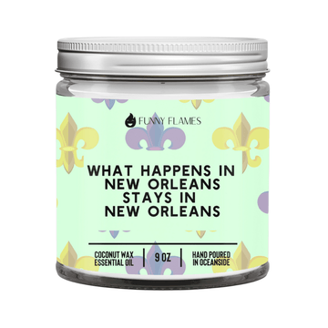 What Happens In New Orleans Stays In New Orleans (green) - Funny Flames