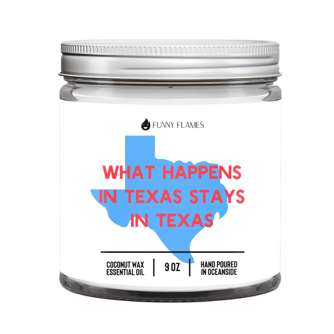 What Happens In Texas, Stays In Texas - Funny Flames