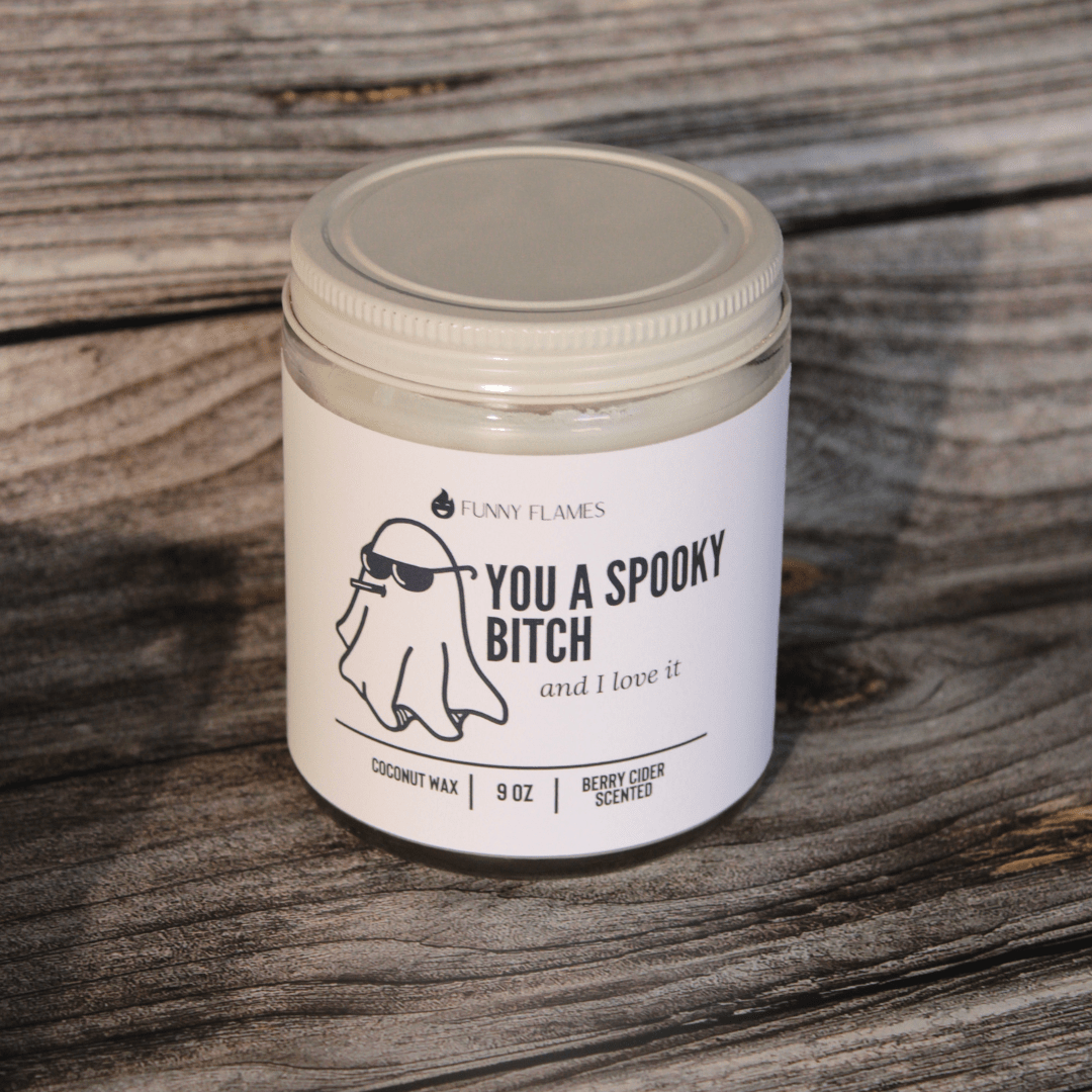 You A Spooky Bitch And I Love It - Funny Flames