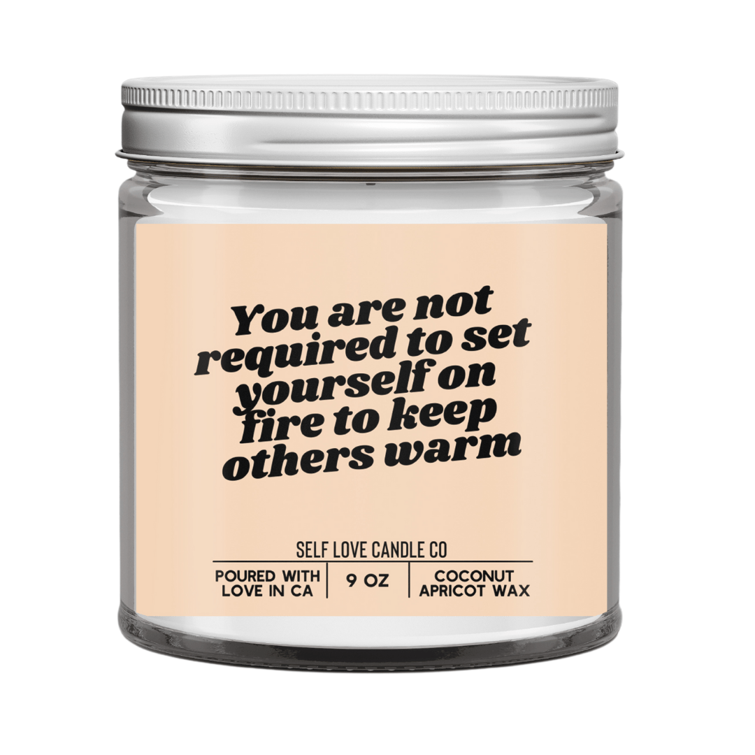 You Are Not Required To Set Yourself On Fire - Funny Flames