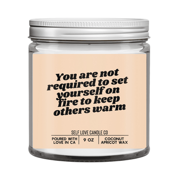You Are Not Required To Set Yourself On Fire - Funny Flames